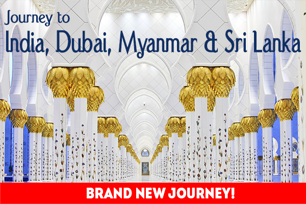 Journey to India, Dubai, Myanmar & Sri Lanka!